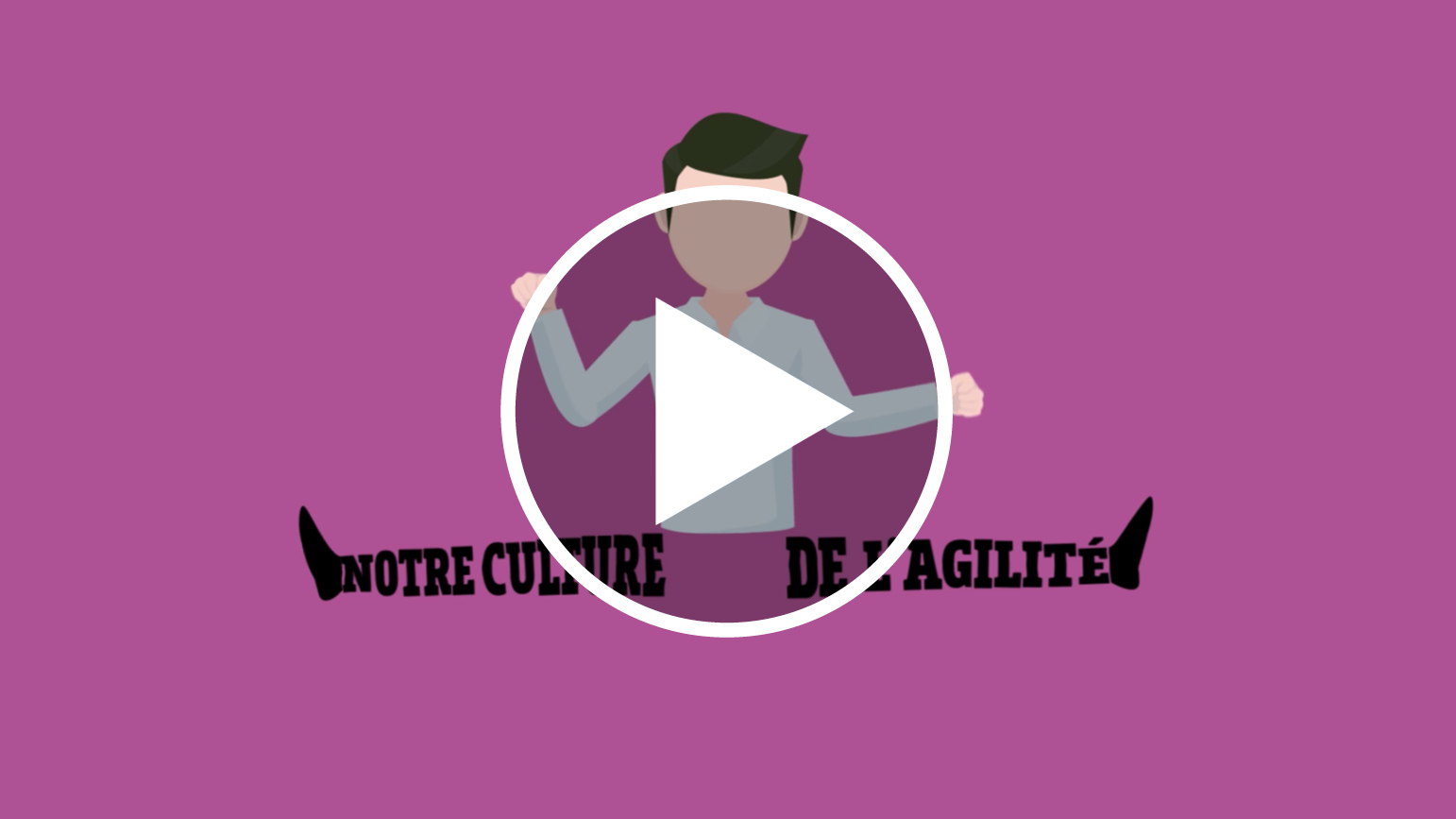 19 - Notre culture de l'agilité